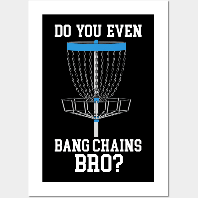 Do You Even Bang Chains Bro Wall Art by maxcode